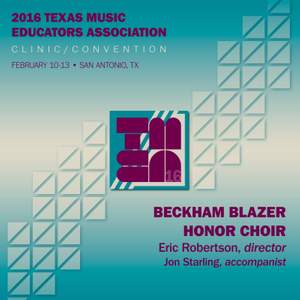2016 Texas Music Educators Association (TMEA): Beckham Blazer Honor Choir [Live]