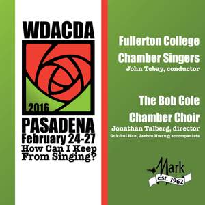 2016 American Choral Directors Association, Western Division (ACDA): Fullerton College Chamber Singers & Bob Cole Conservatory Chamber Choir [Live]