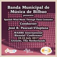 2017 WASBE Utrecht, Netherlands: Banda Municipal de Música de Bilbao [Live]