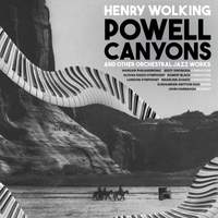 Henry Wolking: Powell Canyons & Other Orchestral Jazz Works