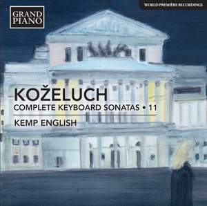 Leopold Koželuch: Complete Keyboard Sonatas 11