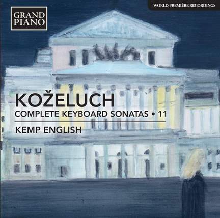 Leopold Koželuch: Complete Keyboard Sonatas 11