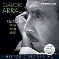 Claudio Arrau: Three Recitals 
