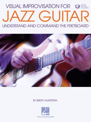 Brent Vaartstra: Visual Improvisation for Jazz Guitar