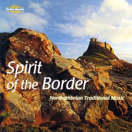 Spirit of the Border: Northumbrian Traditional Music