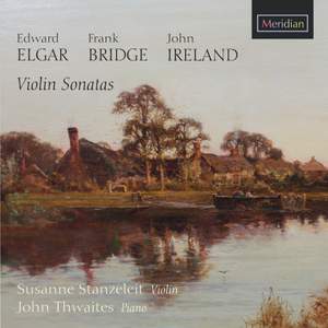 Elgar, Bridge & Ireland: Violin Sonatas