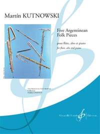 Martin Kutnowski: Five Argentinean Folk Pieces