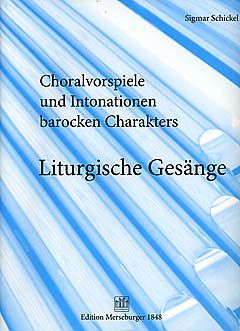 Sigmar Schickel: Choralvorspiele - Intonationen Barocken Charakters