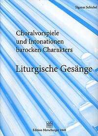 Sigmar Schickel: Choralvorspiele - Intonationen Barocken Charakters