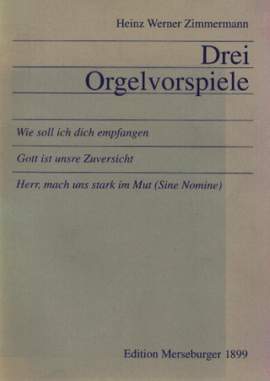 Heinz Werner Zimmermann: 3 Orgelvorspiele