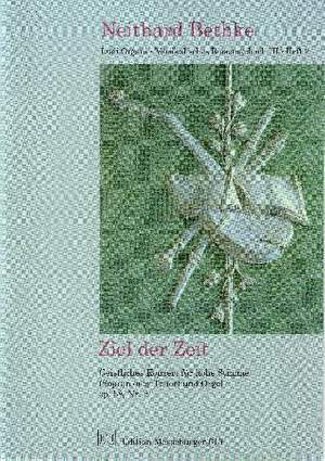 Neithard Bethke: Ziel Der Zeit Op. 58,2