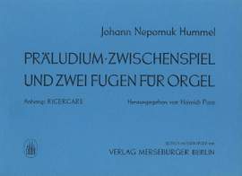 Johann Nepomuk Hummel: Präludium, Zwischenspiel und 2 Fugen