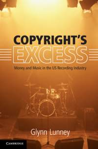 Copyright's Excess: Money and Music in the US Recording Industry