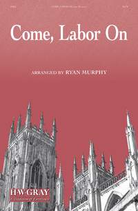 Murphy, Ryan: Come Labor On SATB