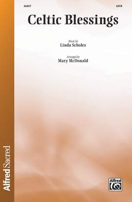 Scholes, L: Celtic Blessings SATB