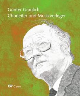 Günter Graulich. Chorleiter und Musikverleger
