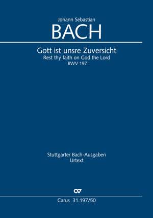 Bach, JS: Gott ist unsre Zuversicht BWV197
