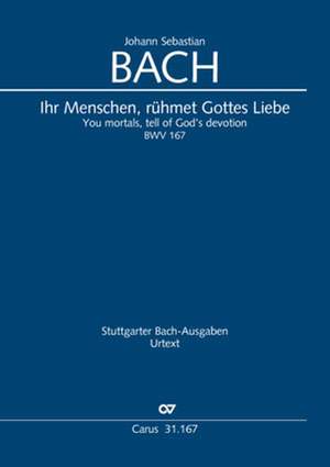 Bach, JS: Ihr Menschen, rühmet Gottes Liebe BWV167