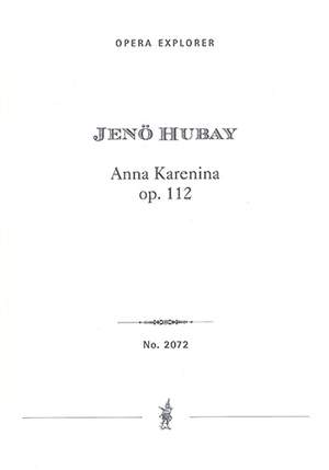 Hubay, Jenö: Anna Karenina Op. 112