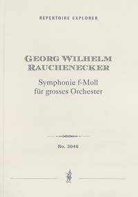 Rauchenecker, Georg Wilhelm: Symphony in F minor for Large Orchestra
