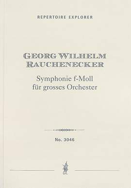 Rauchenecker, Georg Wilhelm: Symphony in F minor for Large Orchestra