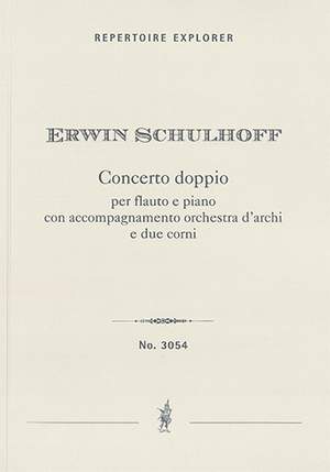 Schulhoff, Erwin: Concerto doppio per flauto e piano con accompagnamento orchestra d’archi e due corni