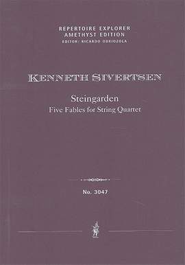 Sivertsen, Kenneth: Steingarden, Five Fables and a String Quartet