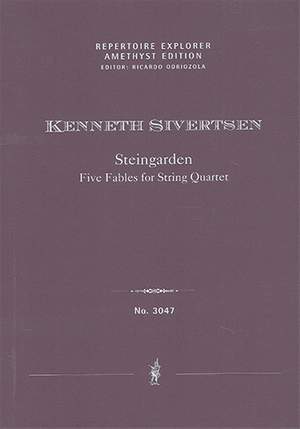 Sivertsen, Kenneth: Steingarden, Five Fables and a String Quartet