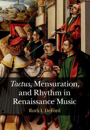 Tactus , Mensuration and Rhythm in Renaissance Music