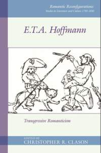 E. T. A. Hoffmann: Transgressive Romanticism