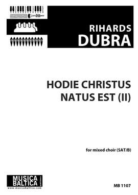 Dubra, Rihards: Hodie Christus natus est (II)