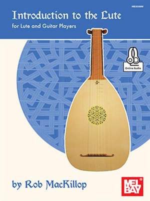 Rob MacKillop: Introduction to the Lute