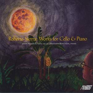 Roberto Sierra: Works for Cello & Piano