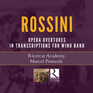 Rossini: Opera Overtures in Transcriptions for Wind Band
