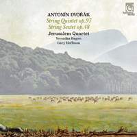 Dvořák: String Quintet Op. 97 & String Sextet Op. 48