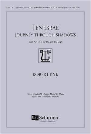 Robert Kyr: Tenebrae: Journey through Shadows
