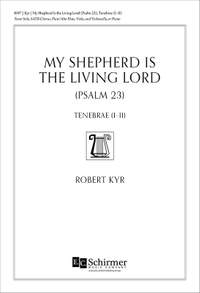 Robert Kyr: My Shepherd Is the Living Lord