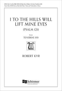 Robert Kyr: I to the Hills Will Lift Mine Eyes