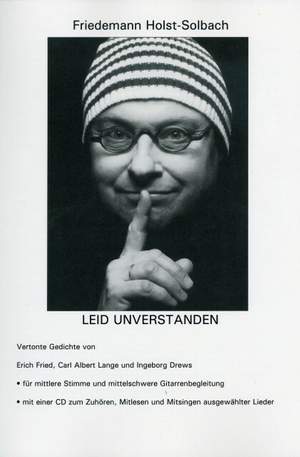 Friedemann Holst-Solbach: Leid unverstanden