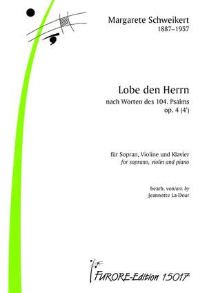 Margarete Schweikert: Lobe Den Herrn Op. 4