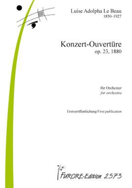 Louise Adolpha le Beau: Konzert-Ouvertüre Op. 23
