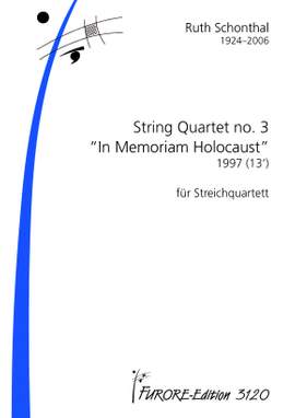 Ruth E. Schonthal: Streichquartett Nr. 3 In Memoriam Holocaust