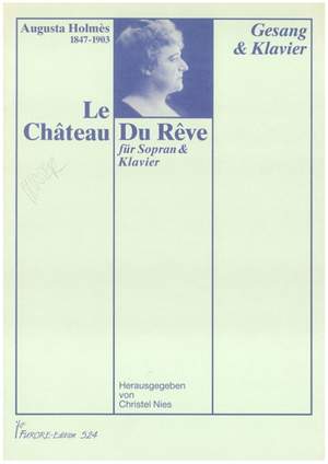 Augusta C. Holmès: Le Chateau Du Reve