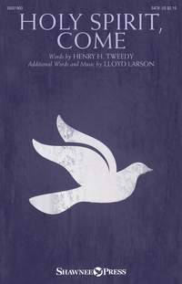 Henry H. Tweedy_Lloyd Larson: Holy Spirit, Come