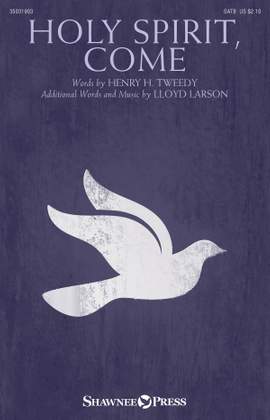 Henry H. Tweedy_Lloyd Larson: Holy Spirit, Come