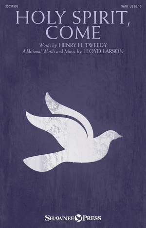 Henry H. Tweedy_Lloyd Larson: Holy Spirit, Come