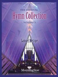 Samuel Metzger: The Festival Hymn Collection, Volume 3