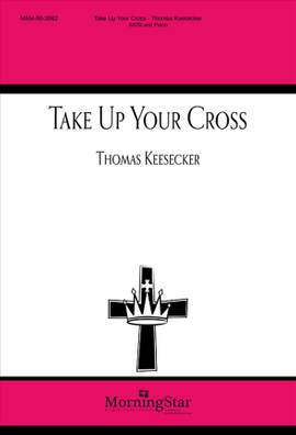 Thomas Keesecker: Take Up Your Cross