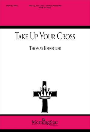 Thomas Keesecker: Take Up Your Cross