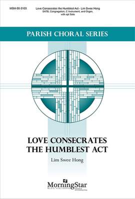 Swee Hong Lim: Love Consecrates the Humblest Act